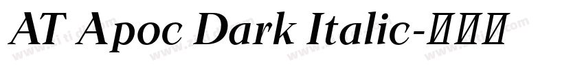 AT Apoc Dark Italic字体转换 AT Apoc Dark Italic字体转换